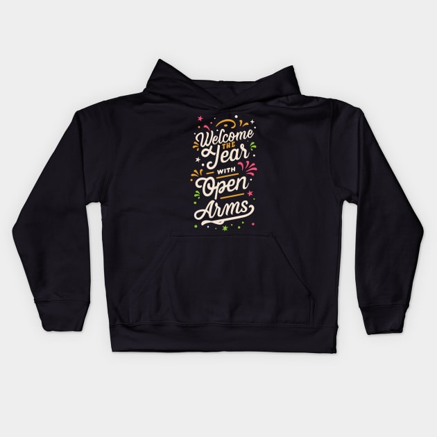 "Welcome The Year With Open Arms" Kids Hoodie by mysticpotlot